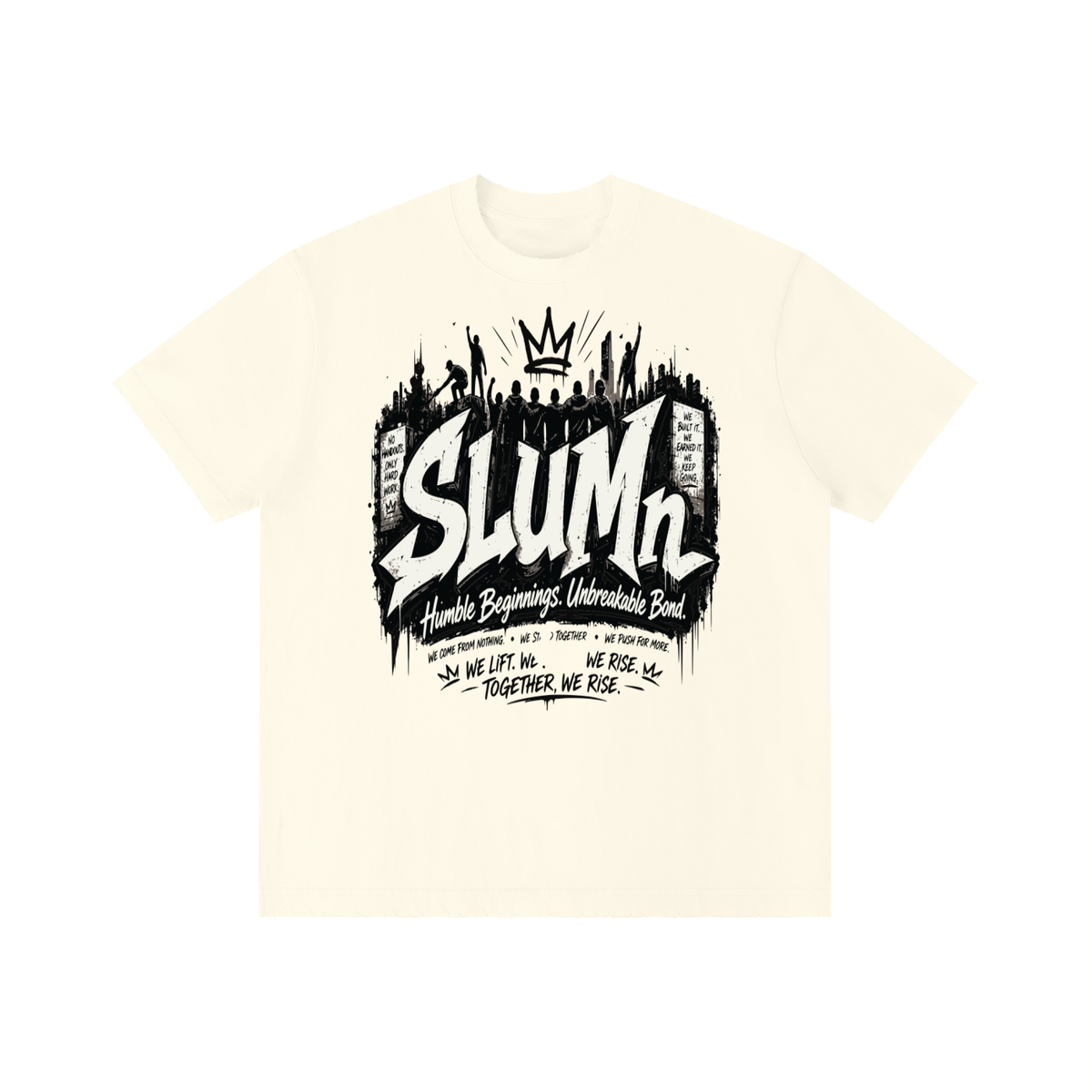 SLUMn 'Humble Beginnings. Unbreakable Bond.' Community Tee