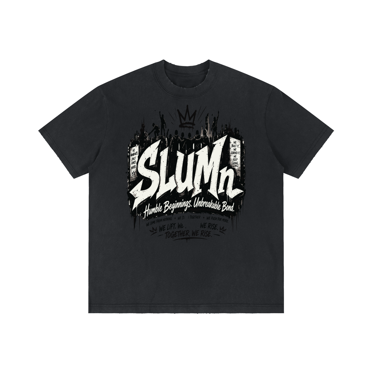 SLUMn 'Humble Beginnings. Unbreakable Bond.' Community Tee