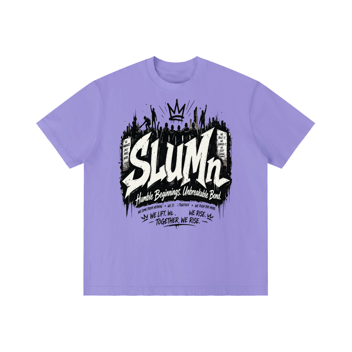 SLUMn 'Humble Beginnings. Unbreakable Bond.' Community Tee
