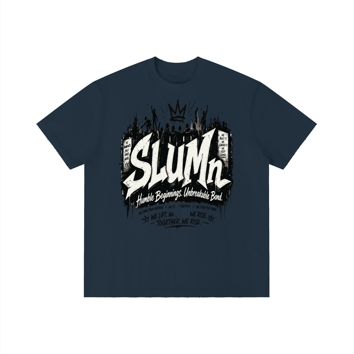 SLUMn 'Humble Beginnings. Unbreakable Bond.' Community Tee