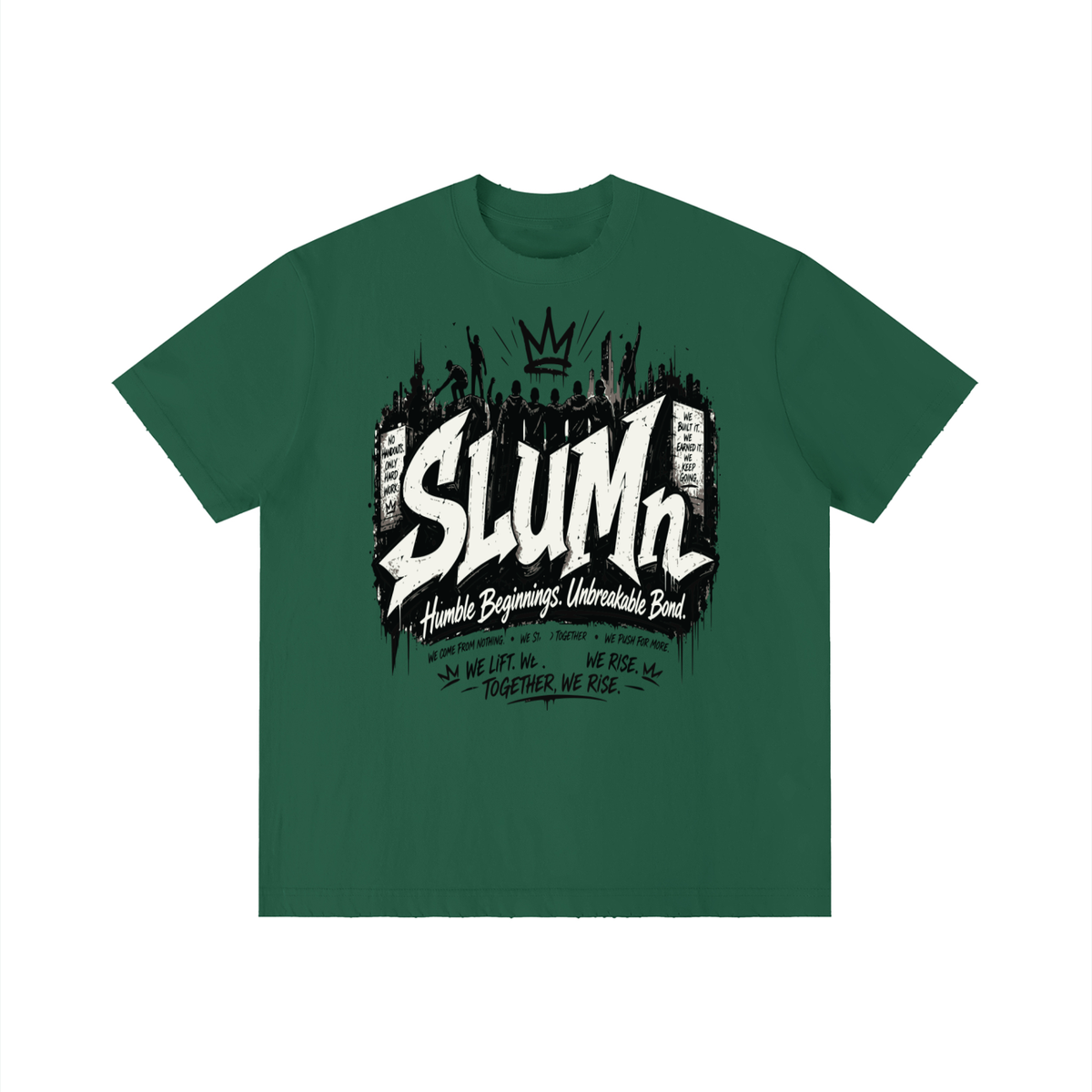 SLUMn 'Humble Beginnings. Unbreakable Bond.' Community Tee