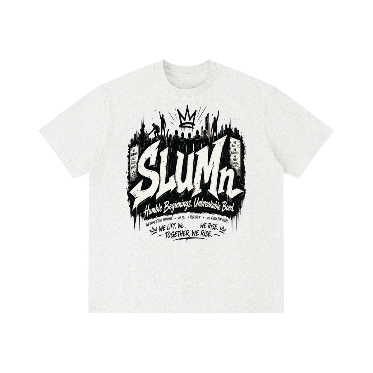 SLUMn 'Humble Beginnings. Unbreakable Bond.' Community Tee