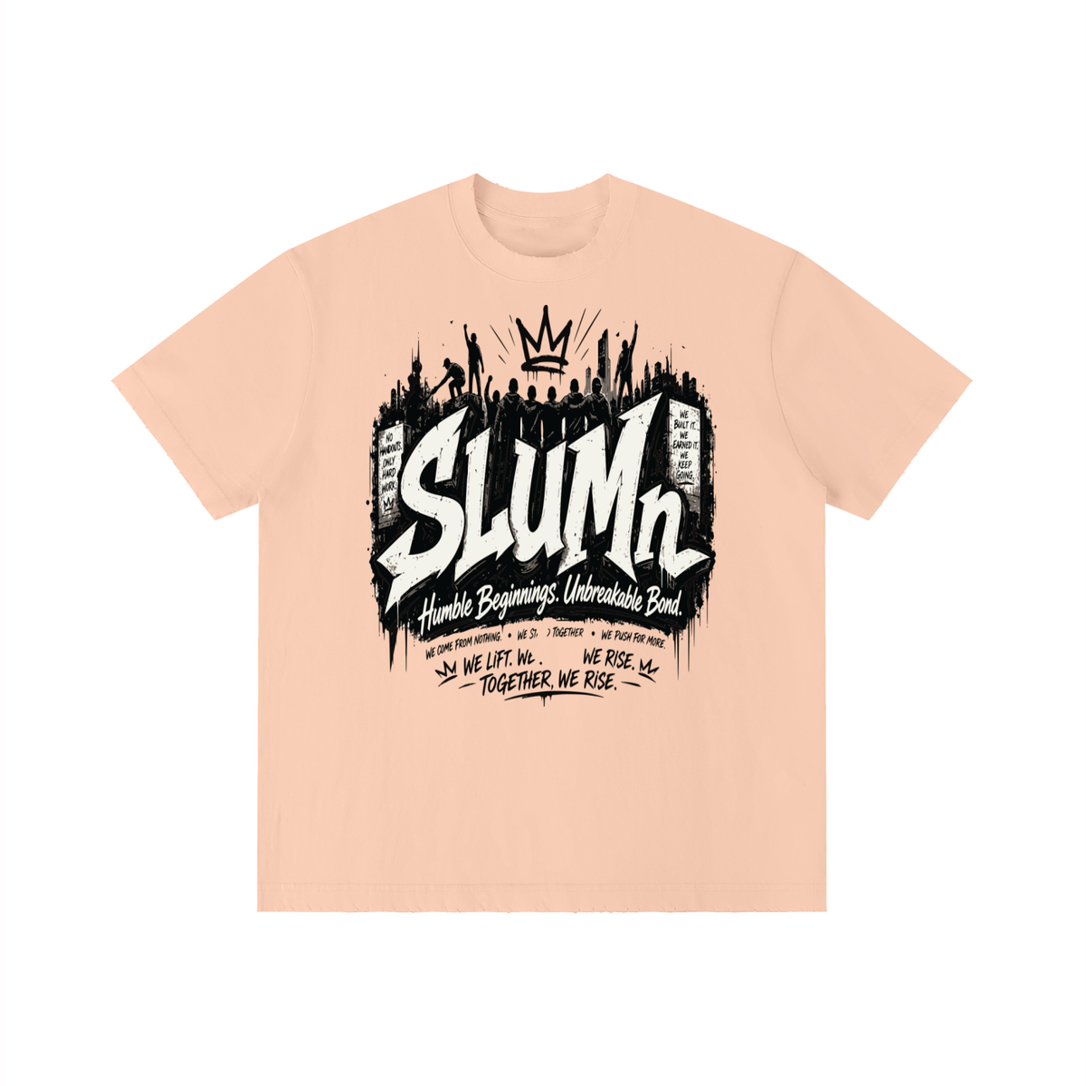 SLUMn 'Humble Beginnings. Unbreakable Bond.' Community Tee